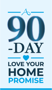 90 Day Love Your Home Promise graphic